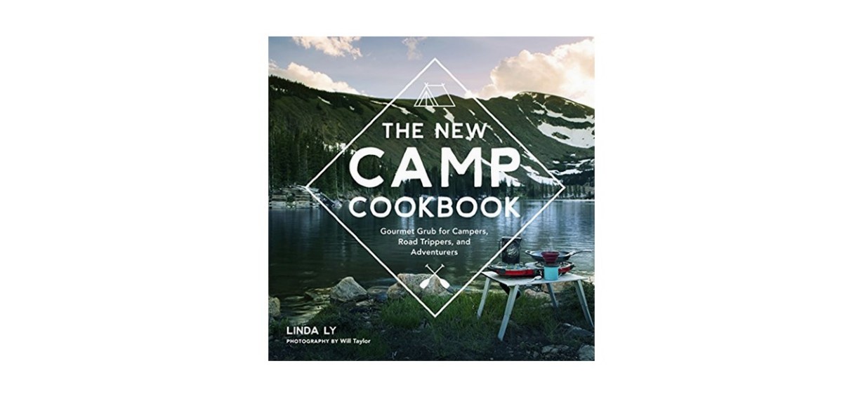 The New Camp Cookbook: Gourmet Grub for Campers, Road Trippers, and Adventurers
